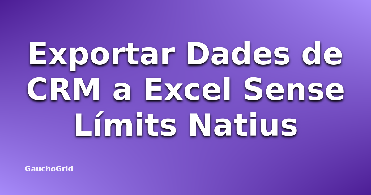 Exportar Dades de CRM a Excel