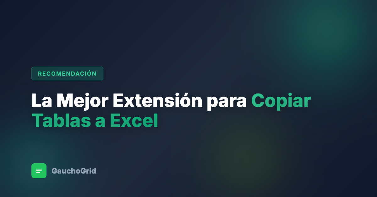 La Mejor Extensión de Chrome para Copiar Tablas a Excel