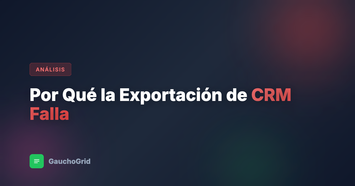 Por Qué las Funciones de Exportación de CRM Se Quedan Cortas