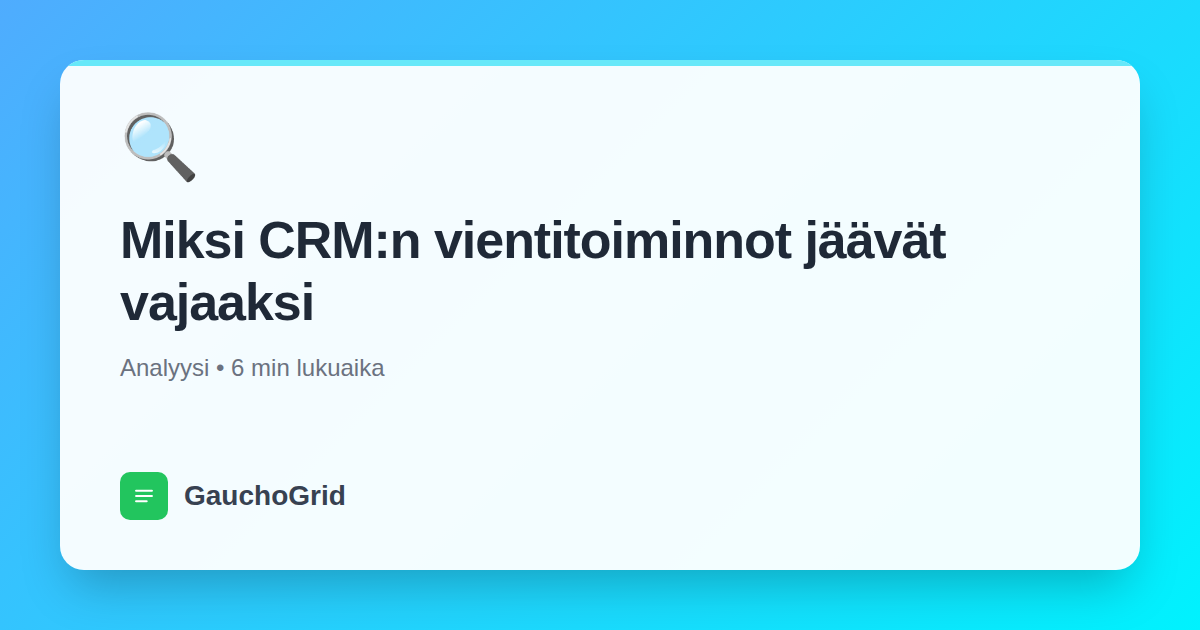 Miksi CRM:n vientitoiminnot jäävät vajaaksi