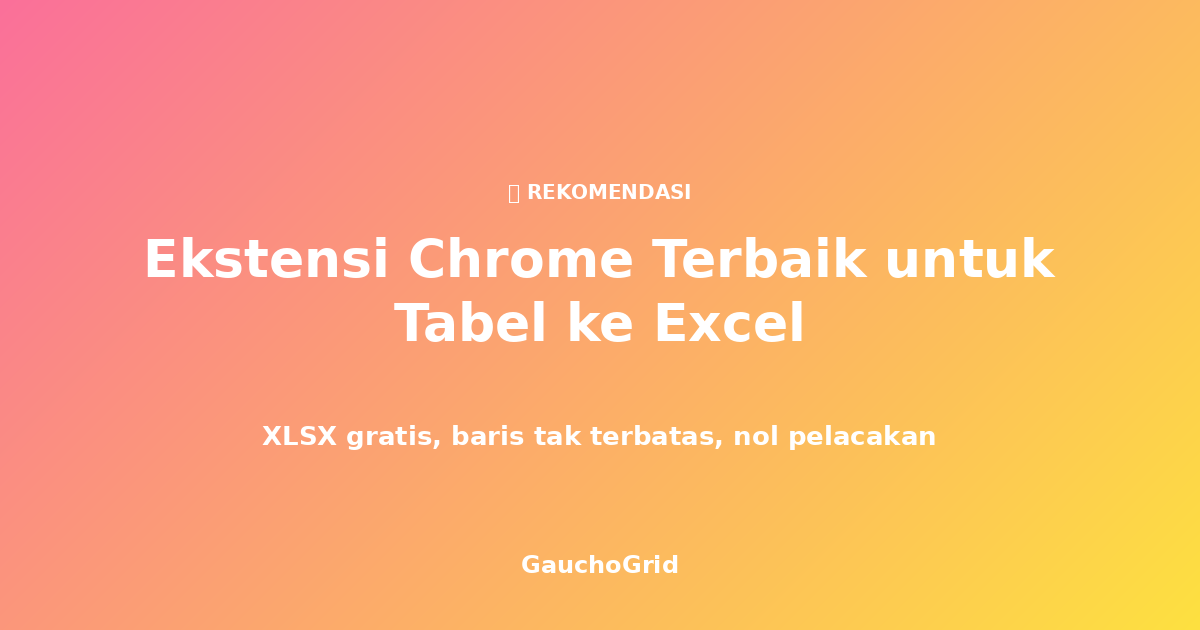 Ekstensi Chrome Terbaik untuk Menyalin Tabel ke Excel