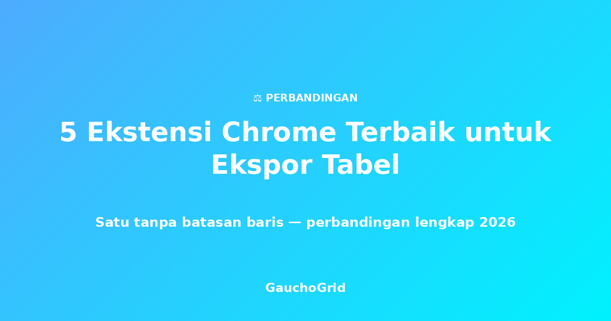 Ekstensi Chrome Terbaik untuk Mengekspor Tabel