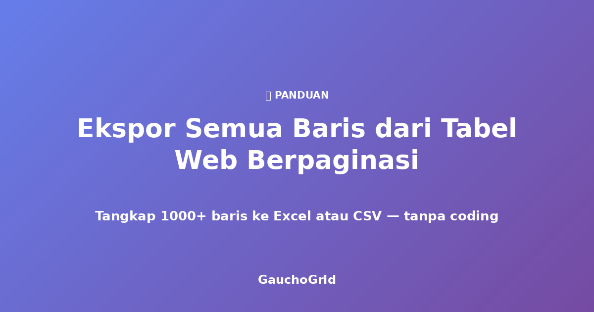 Cara Mengekspor Semua Baris dari Tabel Web Berpaginasi