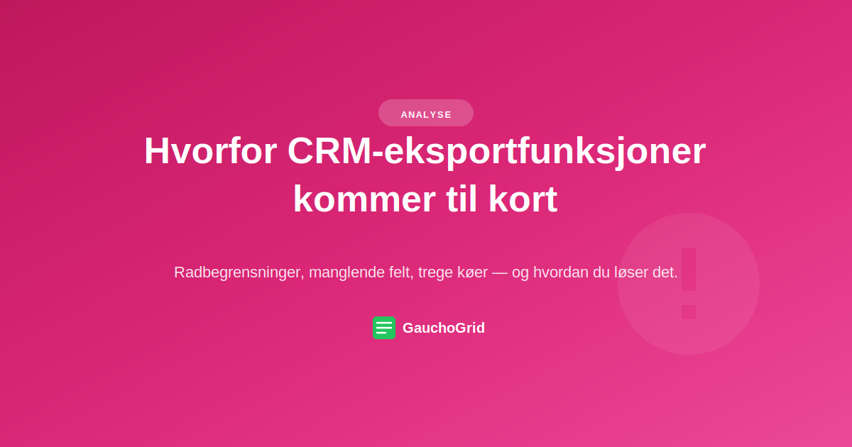 Hvorfor CRM-eksportfunksjoner kommer til kort