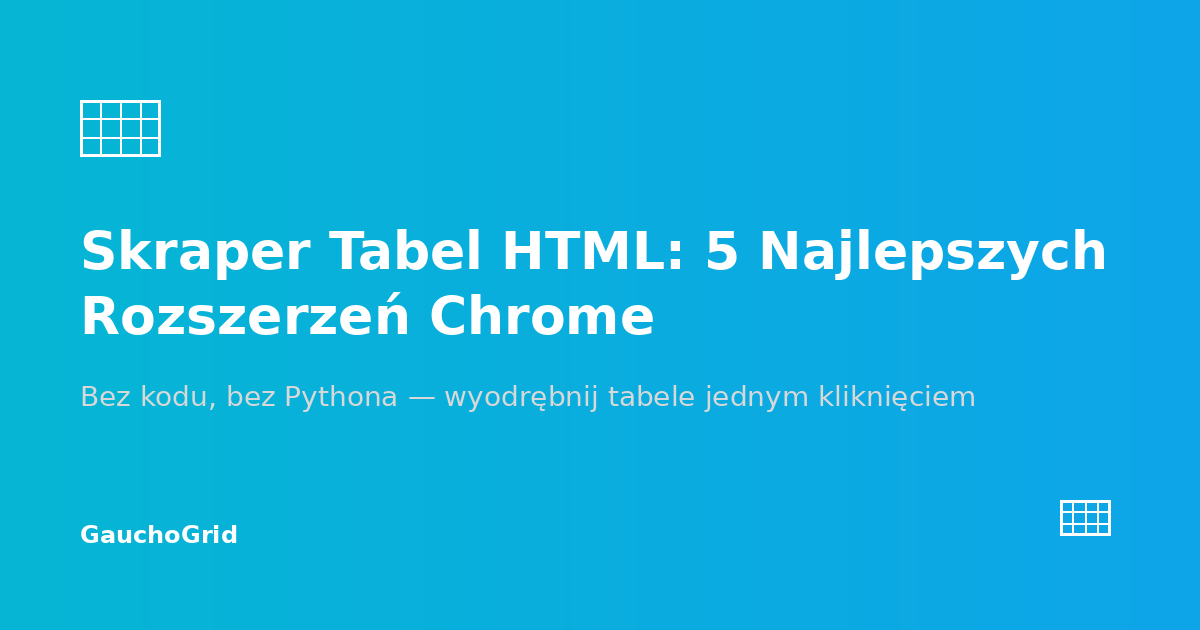 Skraper Tabel HTML dla Chrome