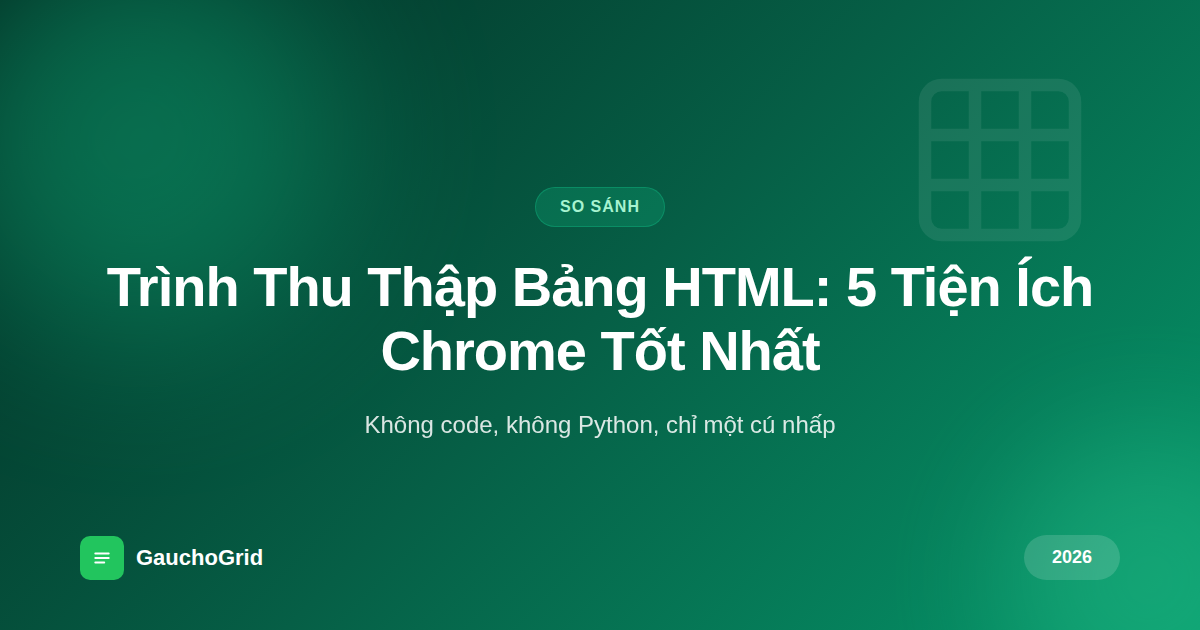 Trình Thu Thập Bảng HTML Cho Chrome